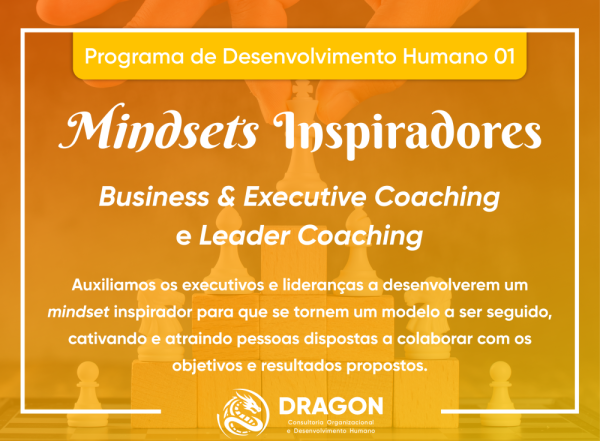 PD_01 - MINDSETS INSPIRADORES: Business & Executive Coaching e Leader Coaching - Deixe a sua marca na organização, seja... 